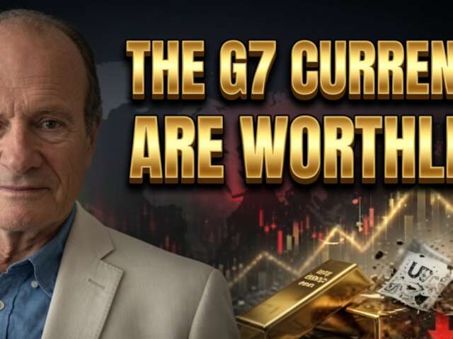 Alasdair Macleod: THE G7 CURRENCIES ARE WORTHLESS!