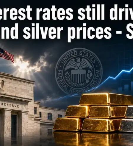 interest rates remain the key price driver for gold and silver